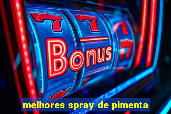 melhores spray de pimenta